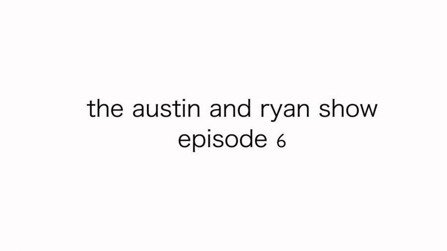 Austin+and+Ryan+Show%3A+Episode+6